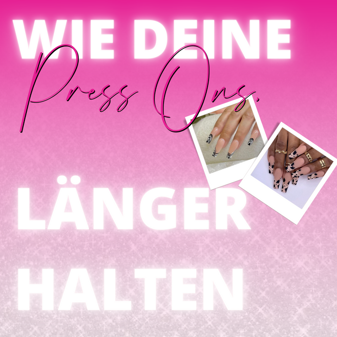 Wie deine Press-On-Nails möglichst lange halten